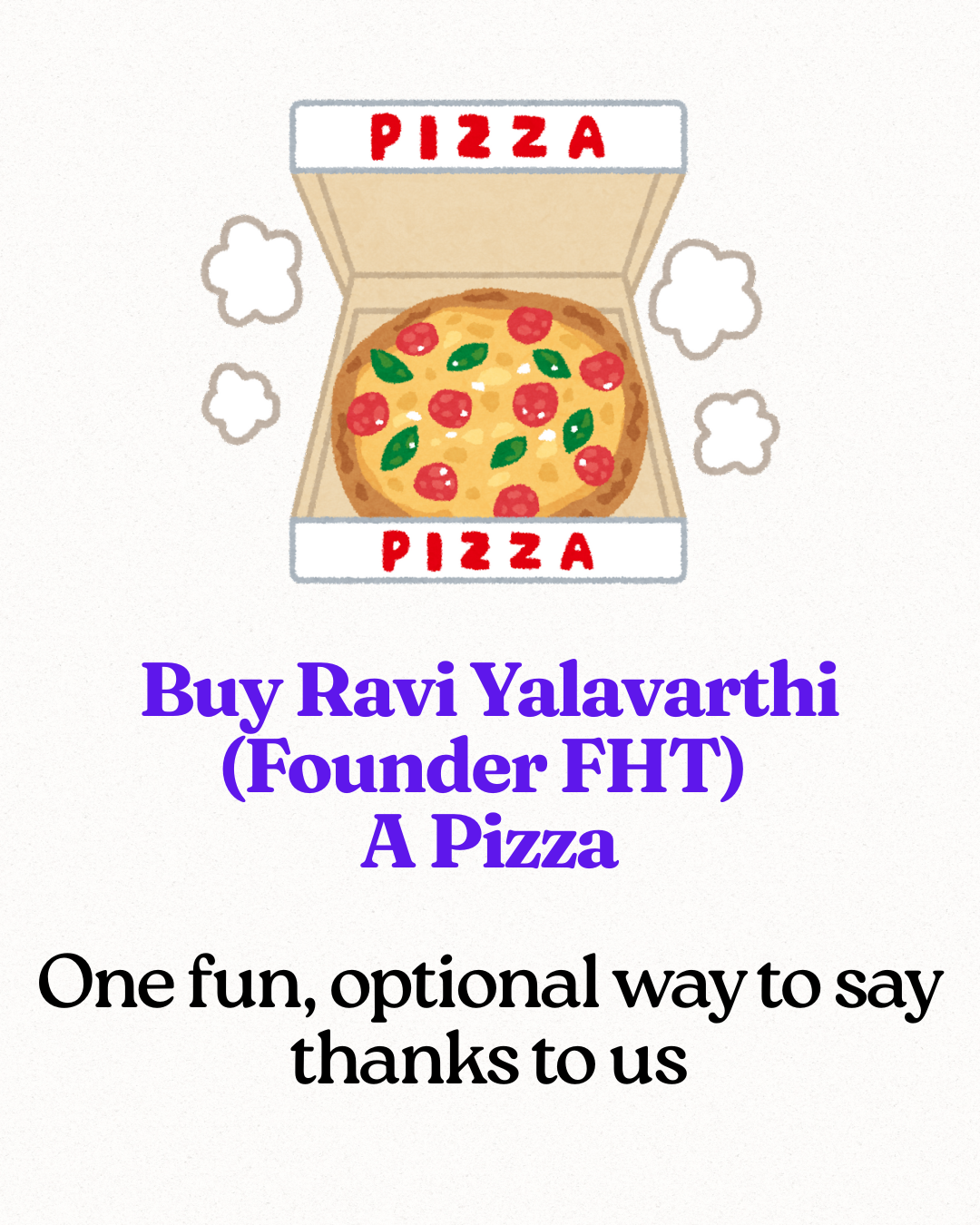 Buy A Pizza For Ravi Yalavarthi (Founder FHT)